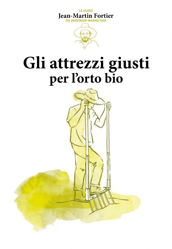 Gli attrezzi giusti per l'orto bio