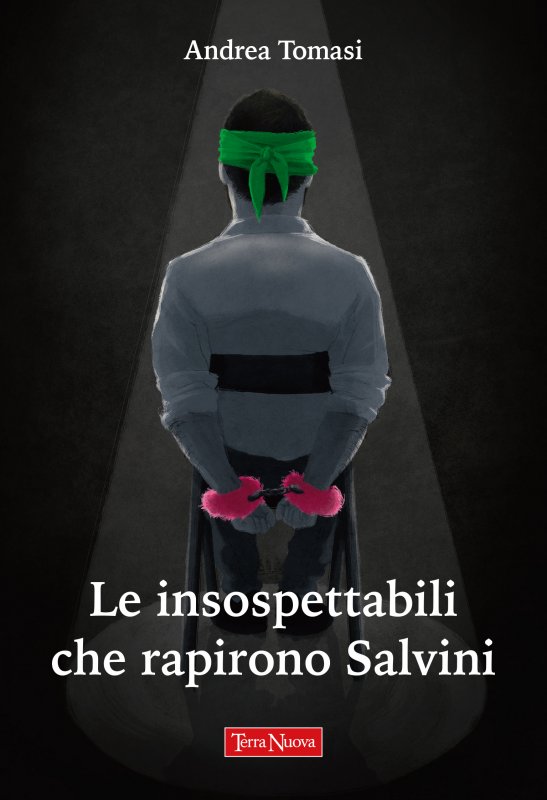 Le insospettabili che rapirono Salvini