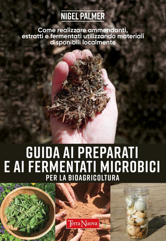 GUIDA AI PREPARATI E AI FERMENTATI MICROBICI per la bioagricoltura - Ebook