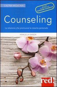 Counseling - La relazione che promuove la crescita personale