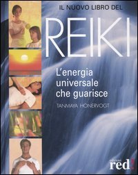 Il nuovo libro del reiki. L'energia universale che guarisce