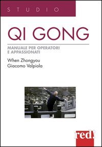 Qi Gong - Manuale per operatori e appassionati