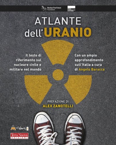 Atlante dell'uranio - Ebook - Dati e fatti sulla materia prima dell’era nucleare. Edizione 2021 aggiornata con i dati italiani