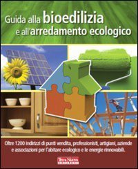 Guida alla bioedilizia e all'arredamento ecologico