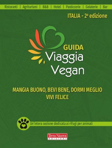 Guida Viaggia Vegan - II edizione - Oltre 500 strutture veg in Italia
