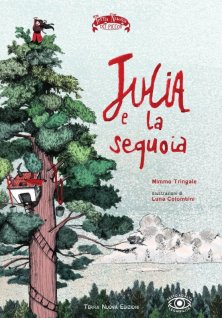 Julia e la sequoia - Una piccola bambina coraggiosa e la difesa di un bosco