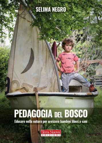 Pedagogia del bosco - Ebook - Educare nella natura per crescere bambini liberi e sani