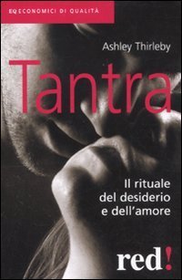 Tantra - Il rituale del desiderio e dell'amore
