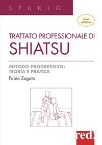 Trattato professionale di shiatsu - Metodo progressivo: teoria e pratica