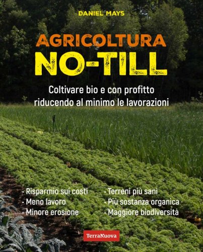 Agricoltura NO-TILL - Coltivare bio e con profitto riducendo al minimo le lavorazioni