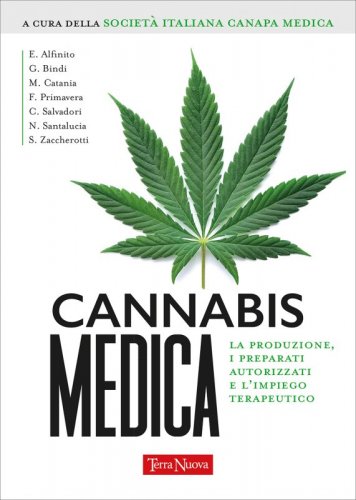 Cannabis medica - La produzione, i preparati autorizzati e l’impiego terapeutico.