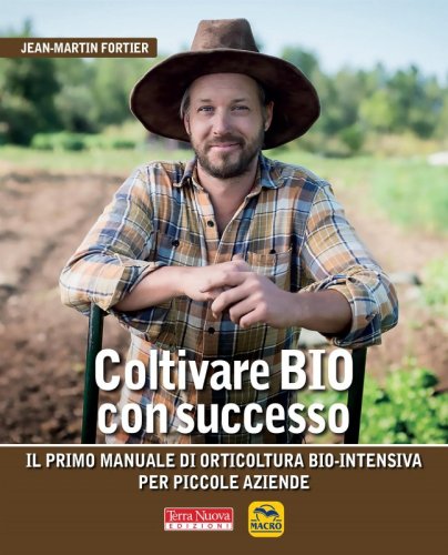 Coltivare bio con successo - Ebook - Orticoltura bio-intensiva per piccole aziende