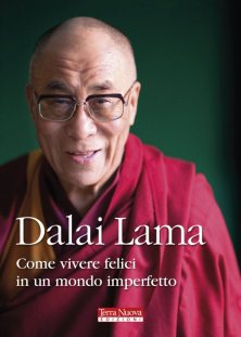 Dalai Lama - Come vivere felici in un mondo imperfetto