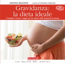 Gravidanza: la dieta ideale - Menu sani ed equilibrati per future mamme