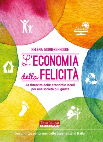 L'economia della felicità - Comunità locali, sostenibilità ed equità sociale