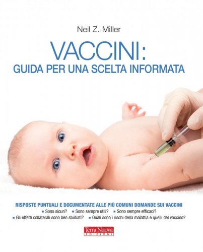 Vaccini: guida per una scelta informata - Risposte puntuali e documentate alle più comuni domande sui vaccini